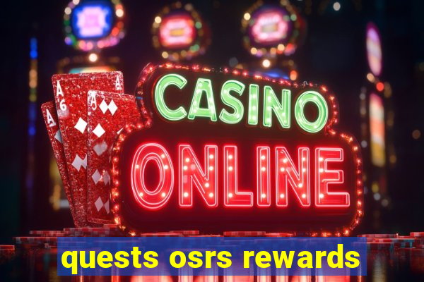 quests osrs rewards